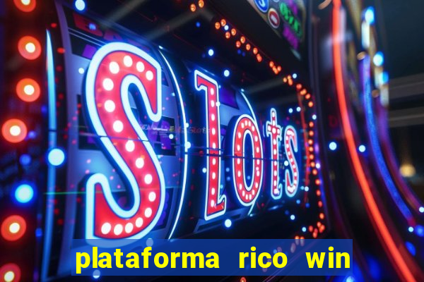 plataforma rico win paga mesmo